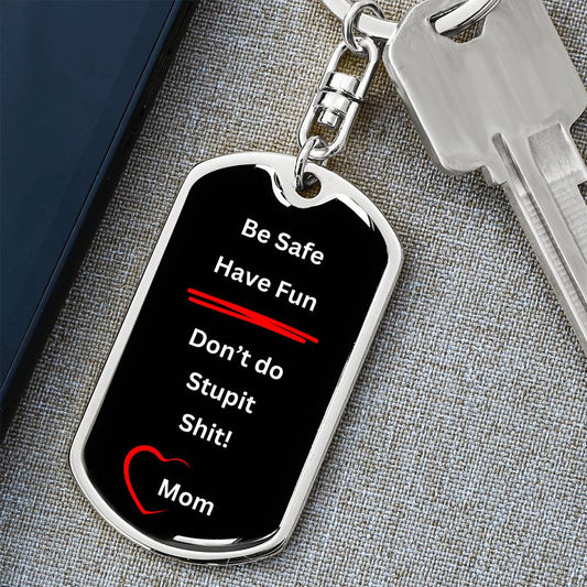 Be Safe, Have Fun Keychain from Mom