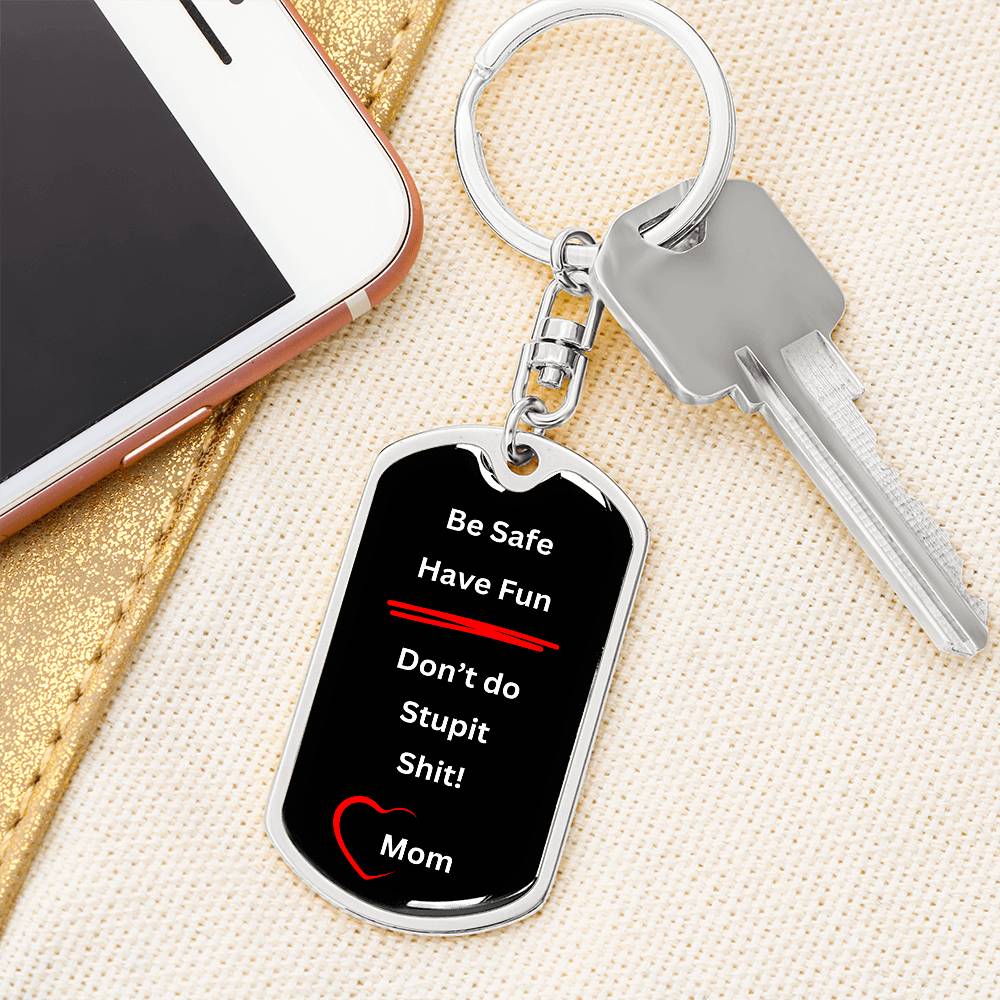 Be Safe, Have Fun Keychain from Mom