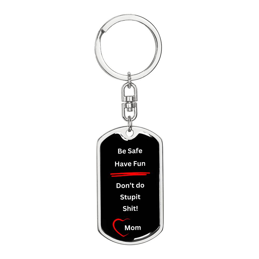 Be Safe, Have Fun Keychain from Mom