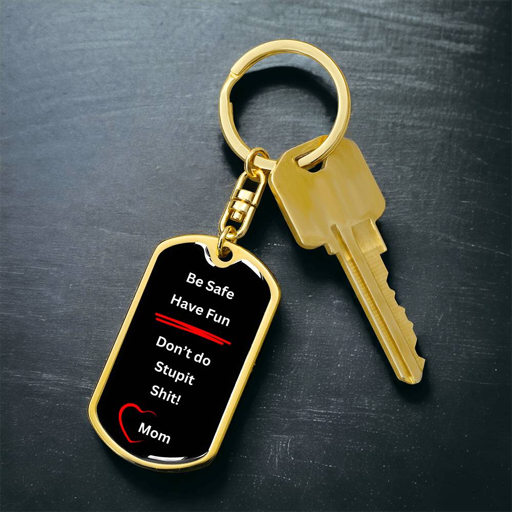 Be Safe, Have Fun Keychain from Mom