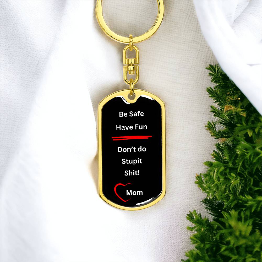 Be Safe, Have Fun Keychain from Mom