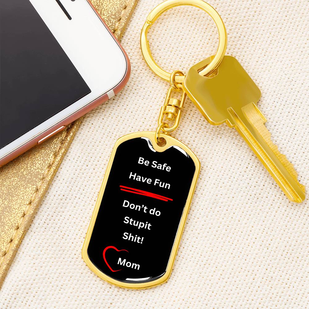 Be Safe, Have Fun Keychain from Mom