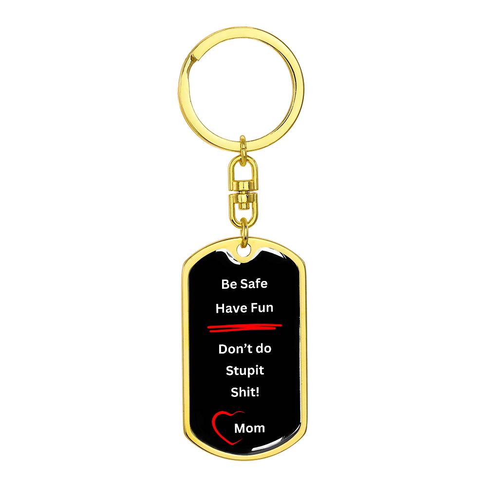 Be Safe, Have Fun Keychain from Mom