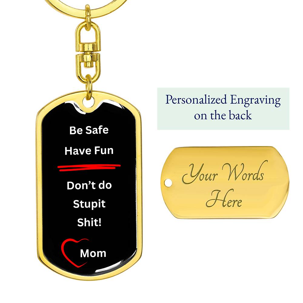 Be Safe, Have Fun Keychain from Mom