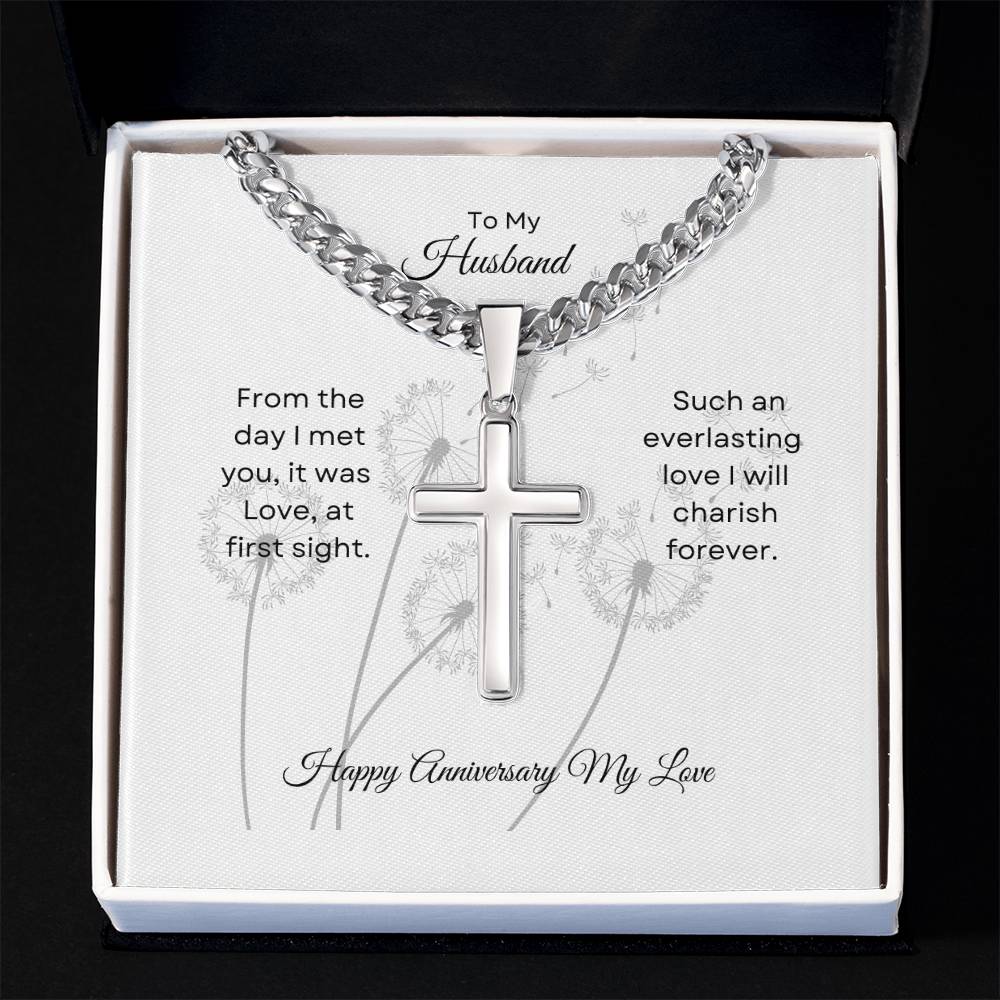 Artisan Cross Necklace on Cuban Chain w/ MC, To My Husband, It was love at first sight. Happy Anniversary.