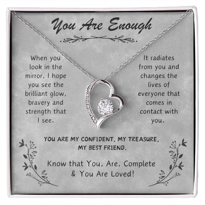 My Best Friend, You Are Enough You Are Loved! Forever Love Necklace.