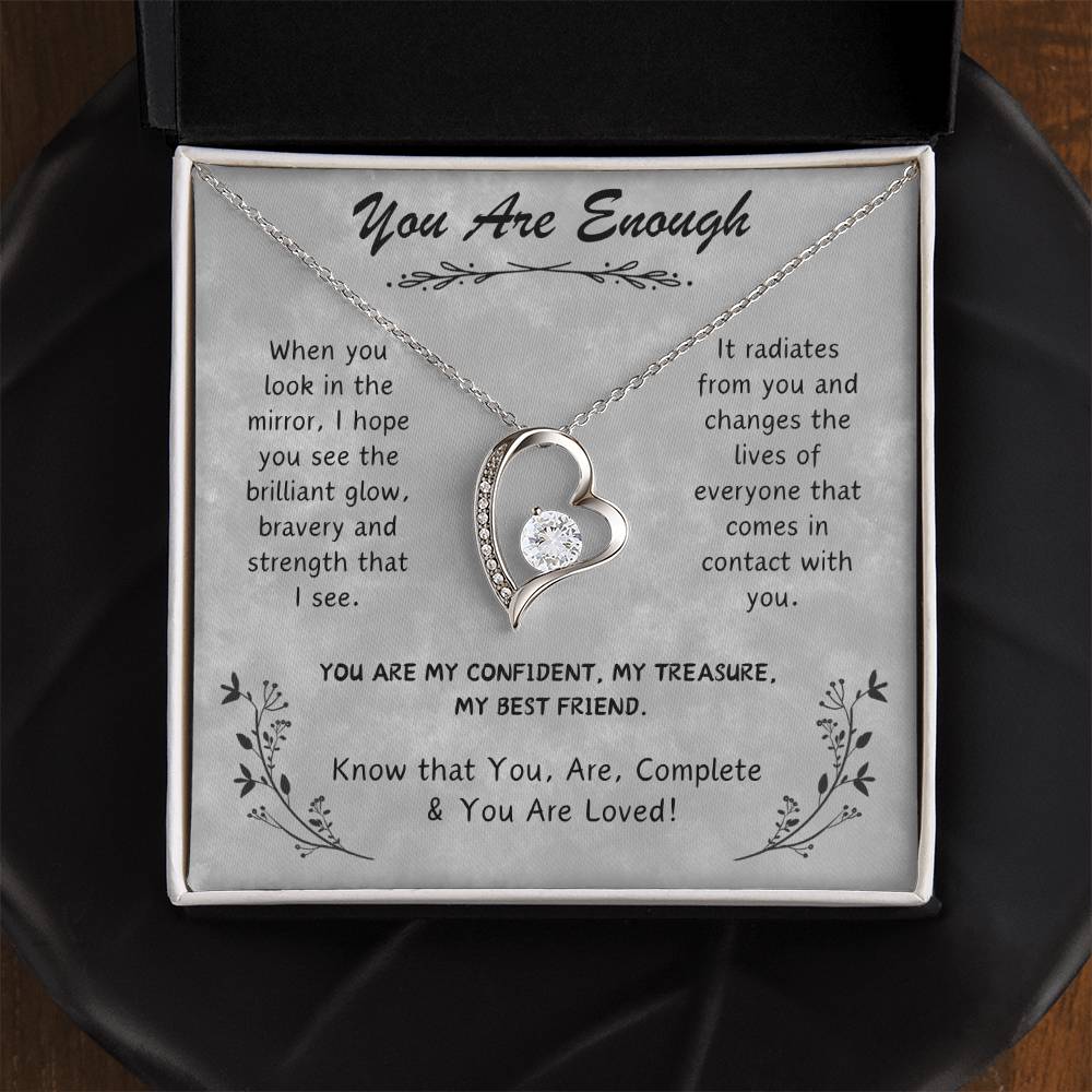 My Best Friend, You Are Enough You Are Loved! Forever Love Necklace.