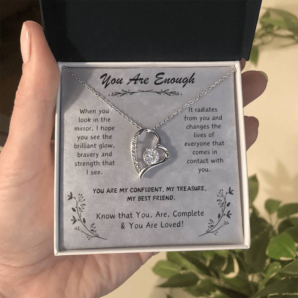 My Best Friend, You Are Enough You Are Loved! Forever Love Necklace.