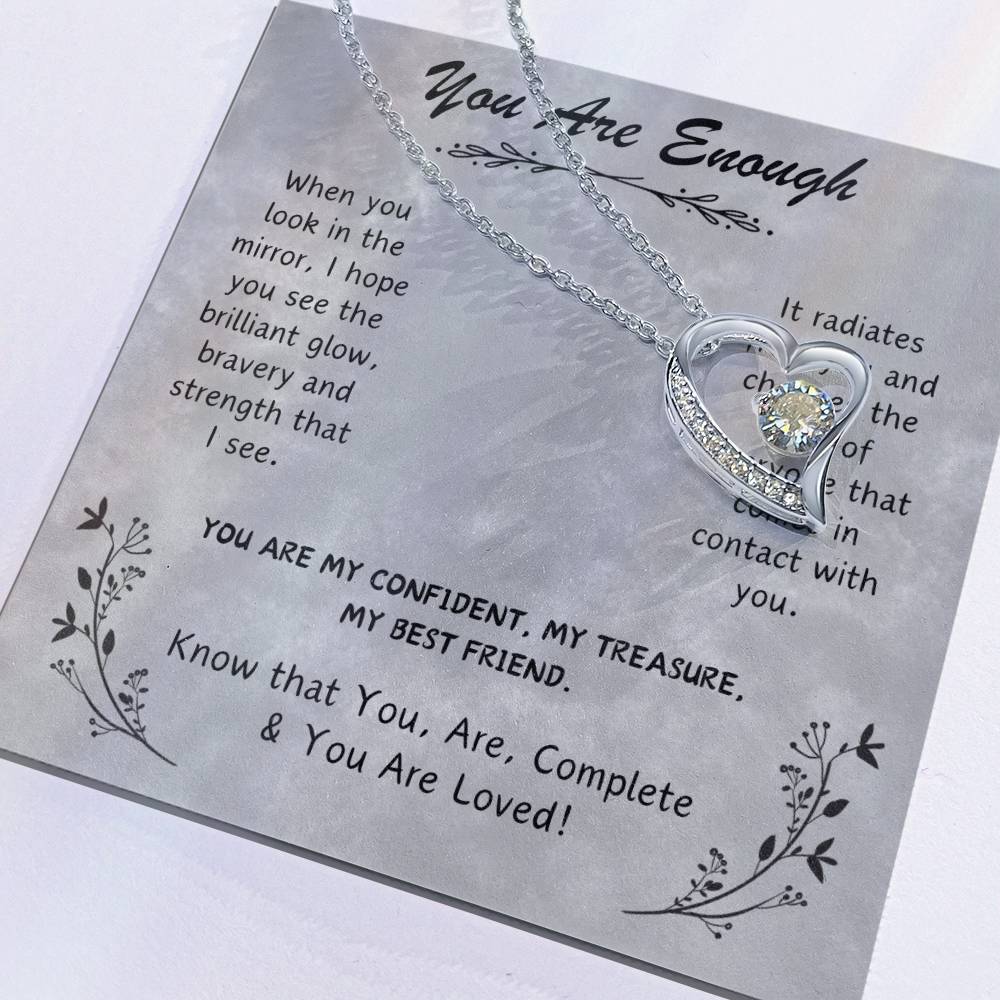 My Best Friend, You Are Enough You Are Loved! Forever Love Necklace.