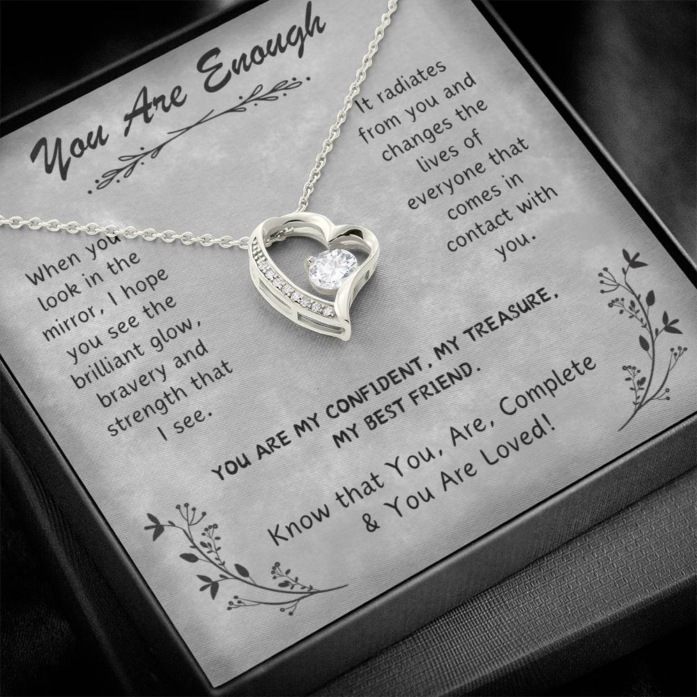 My Best Friend, You Are Enough You Are Loved! Forever Love Necklace.