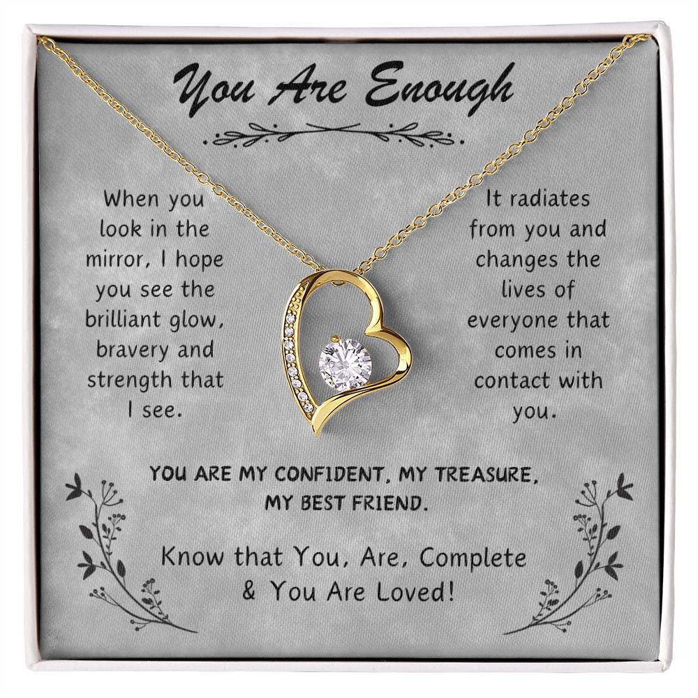 My Best Friend, You Are Enough You Are Loved! Forever Love Necklace.